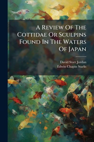 A Review Of The Cottidae Or Sculpins Found In The Waters Of Japan