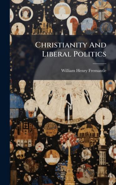 Christianity And Liberal Politics