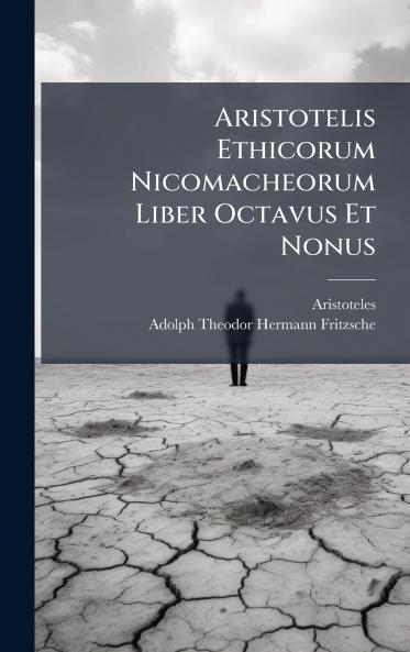 Aristotelis Ethicorum Nicomacheorum Liber Octavus Et Nonus