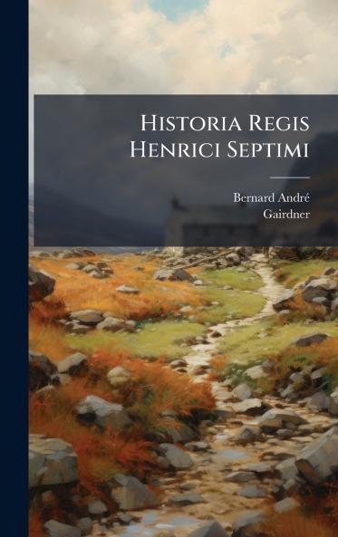 Historia Regis Henrici Septimi