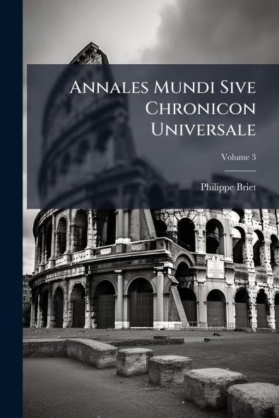 Annales Mundi Sive Chronicon Universale