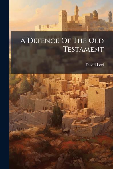 A Defence Of The Old Testament