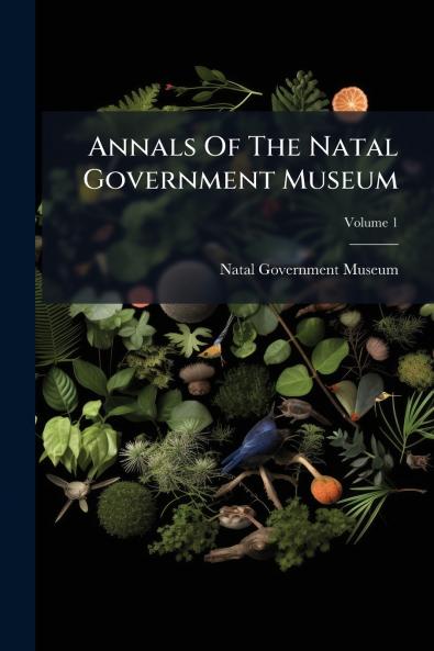 Annals Of The Natal Government Museum