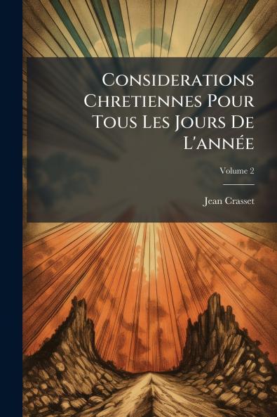 Considerations Chretiennes Pour Tous Les Jours De L'annÃ©e