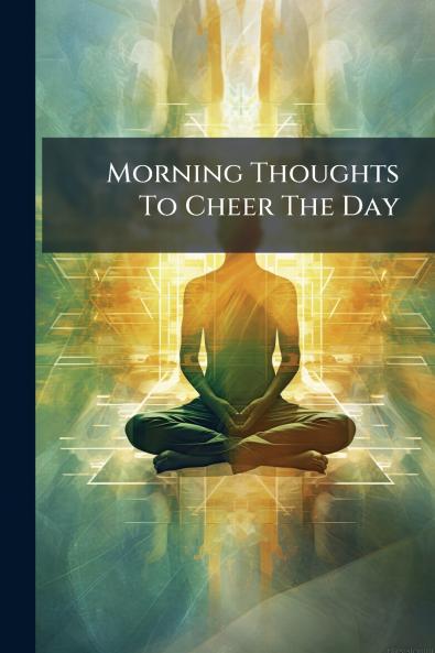 Morning Thoughts To Cheer The Day