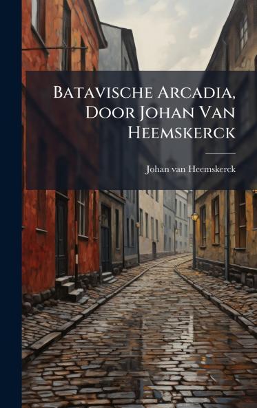 Batavische Arcadia Door Johan Van Heemskerck
