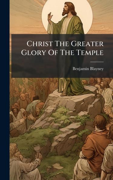 Christ The Greater Glory Of The Temple