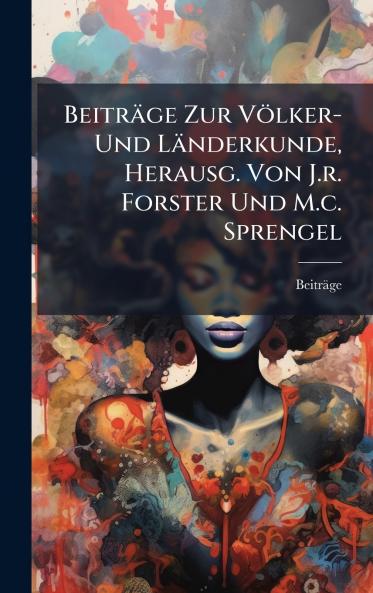 BeitrÃ¤ge Zur VÃ¶lker- Und LÃ¤nderkunde Herausg. Von J.r. Forster Und M.c. Sprengel