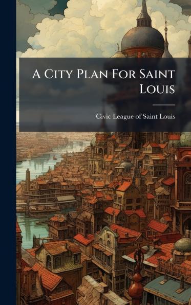 A City Plan For Saint Louis