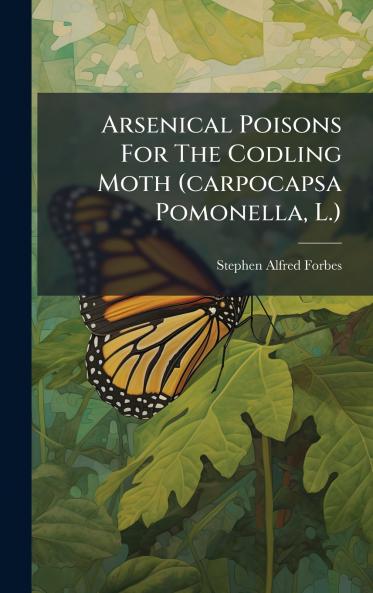 Arsenical Poisons For The Codling Moth (carpocapsa Pomonella L.)