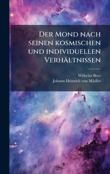 Der Mond nach seinen kosmischen und individuellen VerhÃ¤ltnissen