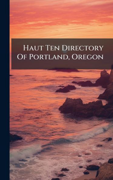 Haut Ten Directory Of Portland Oregon