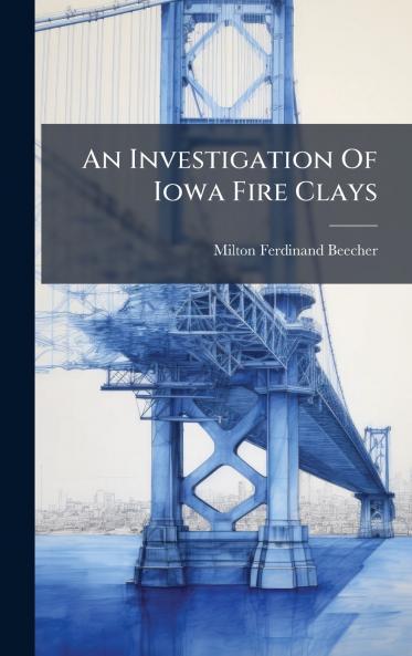 An Investigation Of Iowa Fire Clays