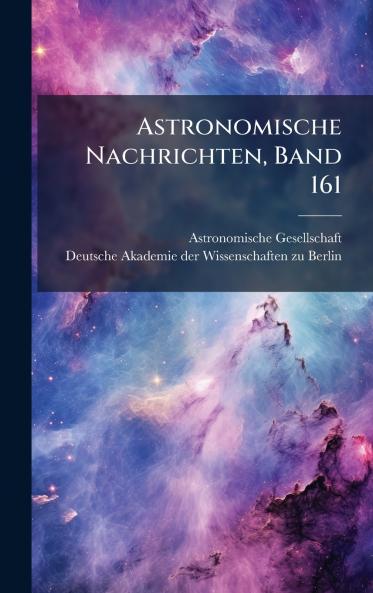 Astronomische Nachrichten Band 161