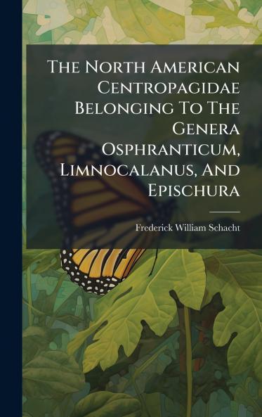 The North American Centropagidae Belonging To The Genera Osphranticum Limnocalanus And Epischura