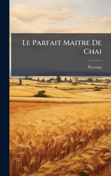 Le Parfait Maitre De Chai