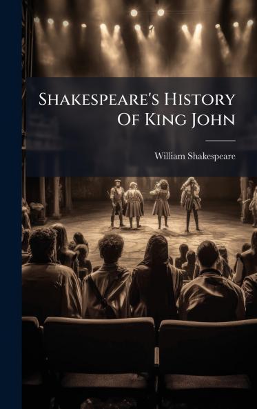 Shakespeare's History Of King John