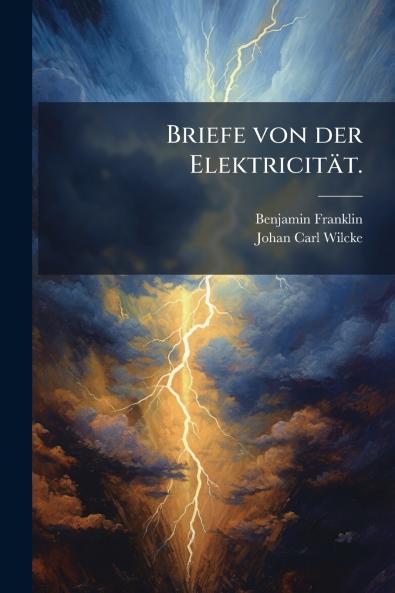 Briefe von der ElektricitÃ¤t.