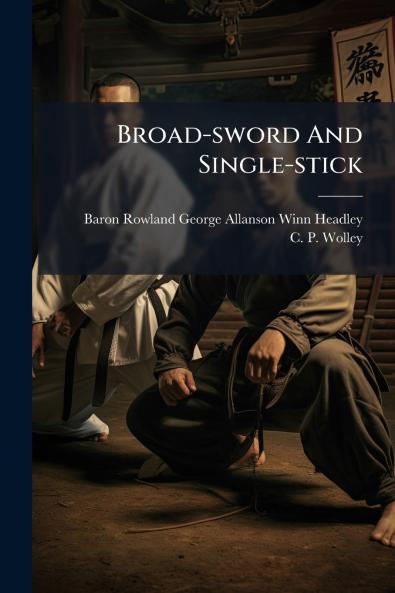 Broad-sword And Single-stick