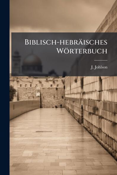 Biblisch-hebrÃ¤isches WÃ¶rterbuch