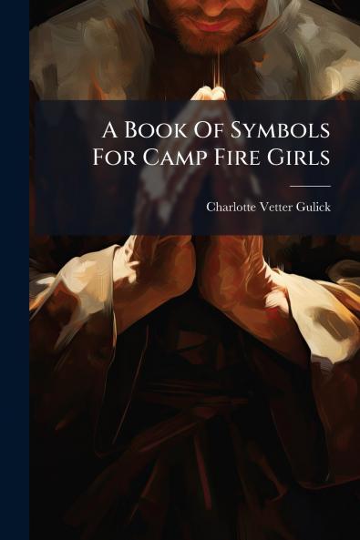 A Book Of Symbols For Camp Fire Girls