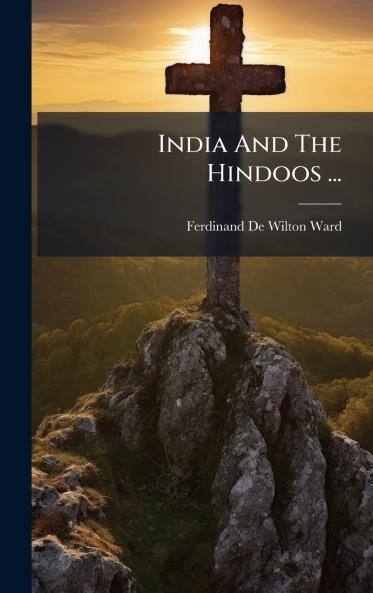 India And The Hindoos ...