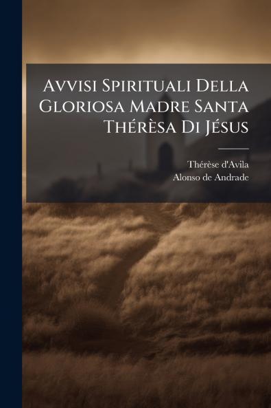Avvisi Spirituali Della Gloriosa Madre Santa ThÃ©rÃ¨sa Di JÃ©sus