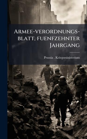 Armee-verordnungs-blatt fuenfzehnter Jahrgang