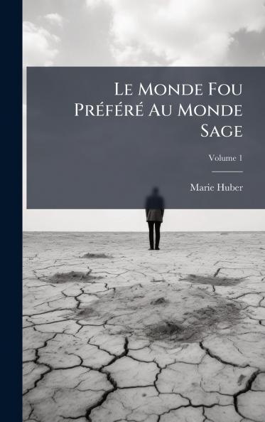 Le Monde Fou PrÃ©fÃ©rÃ© Au Monde Sage