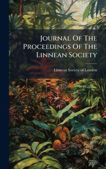 Journal Of The Proceedings Of The Linnean Society
