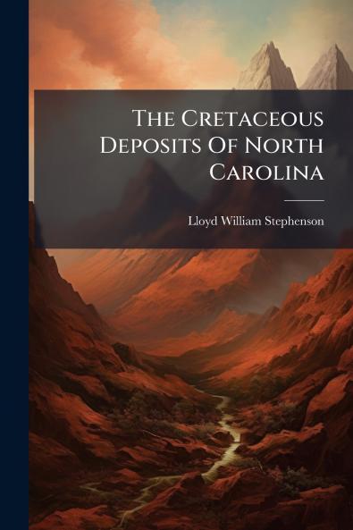 The Cretaceous Deposits Of North Carolina