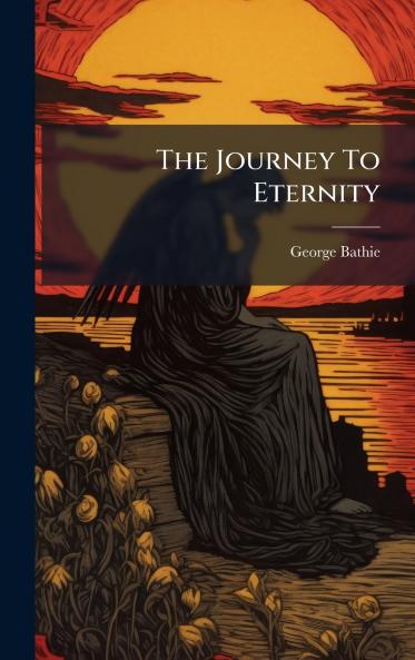 The Journey To Eternity