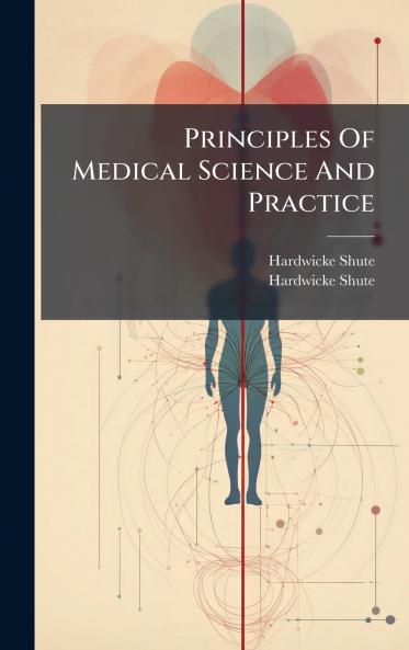 Principles Of Medical Science And Practice