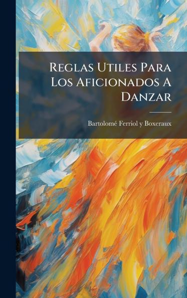 Reglas Utiles Para Los Aficionados A Danzar