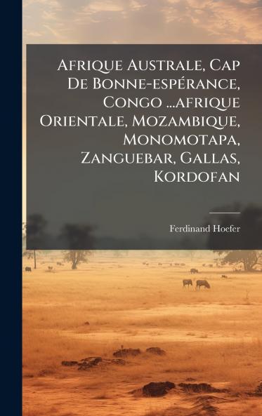 Afrique Australe Cap De Bonne-espÃ©rance Congo ...afrique Orientale Mozambique Monomotapa Zanguebar Gallas Kordofan