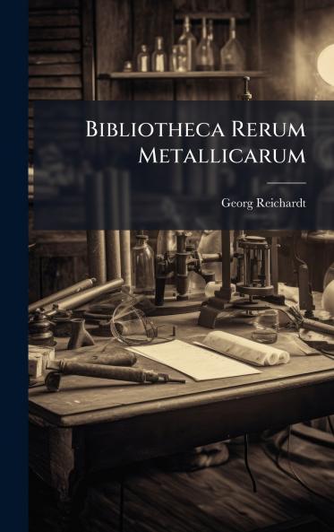 Bibliotheca Rerum Metallicarum