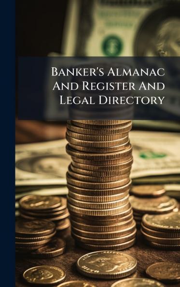 Banker's Almanac And Register And Legal Directory