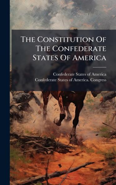 The Constitution Of The Confederate States Of America