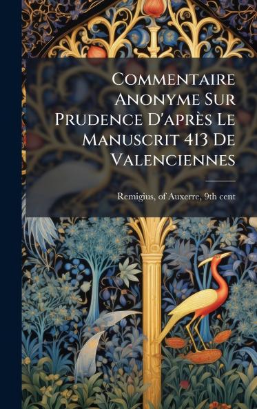 Commentaire Anonyme Sur Prudence D'aprÃ¨s Le Manuscrit 413 De Valenciennes
