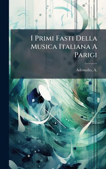 I Primi Fasti Della Musica Italiana A Parigi