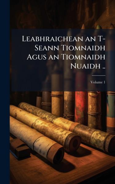 Leabhraichean an T-Seann Tiomnaidh Agus an Tiomnaidh Nuaidh ..