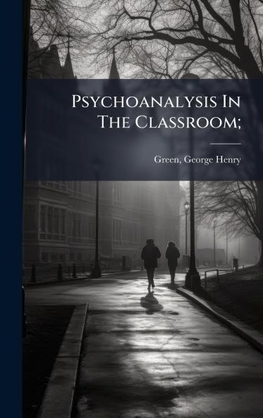 Psychoanalysis In The Classroom;