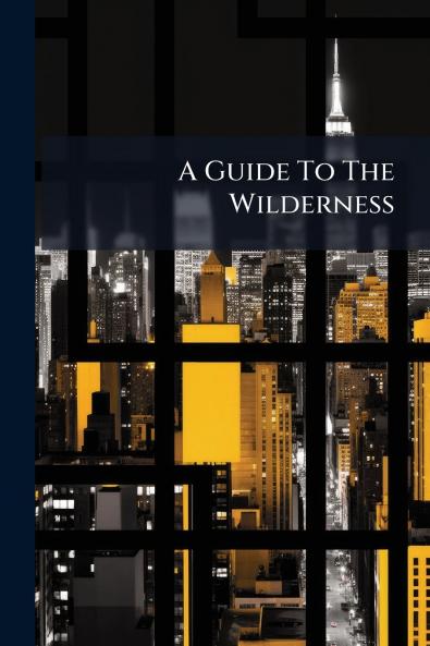 A Guide To The Wilderness