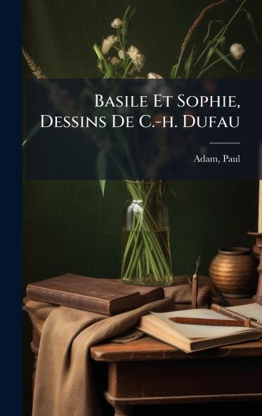 Basile Et Sophie Dessins De C.-h. Dufau
