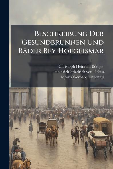 Beschreibung Der Gesundbrunnen Und BÃ¤der Bey Hofgeismar