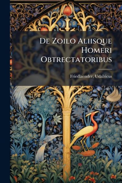 De Zoilo Aliisque Homeri Obtrectatoribus