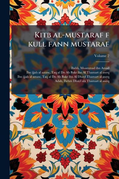 Kitb al-mustaraf f kull fann mustaraf