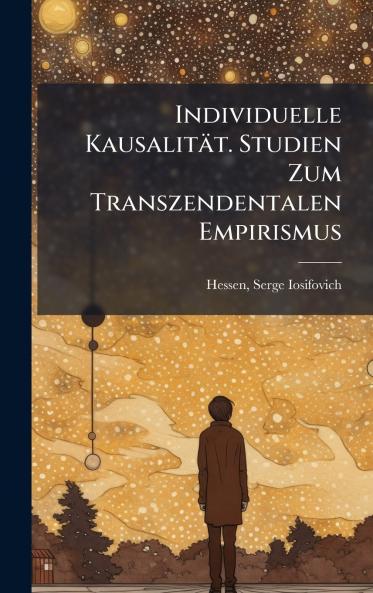 Individuelle KausalitÃ¤t. Studien Zum Transzendentalen Empirismus