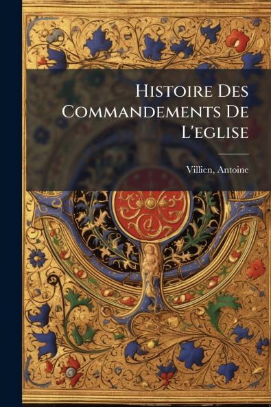 Histoire Des Commandements De L'eglise