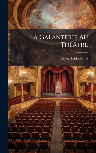 La Galanterie Au ThÃ©Ã¢tre